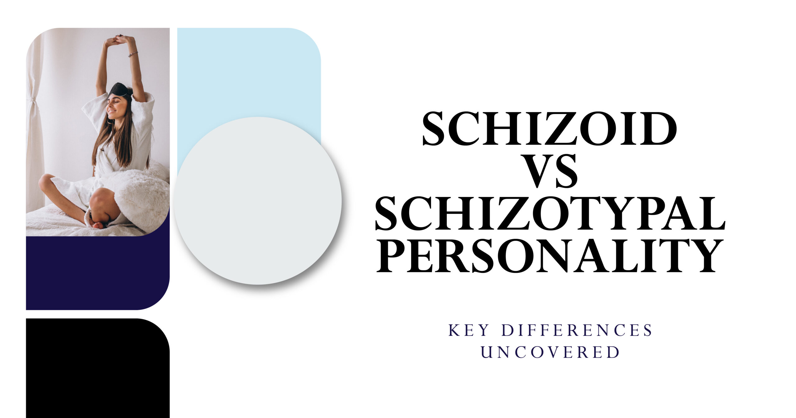 Schizoid vs Schizotypal personality differences: Image shows title with a person waking up representing mental health.