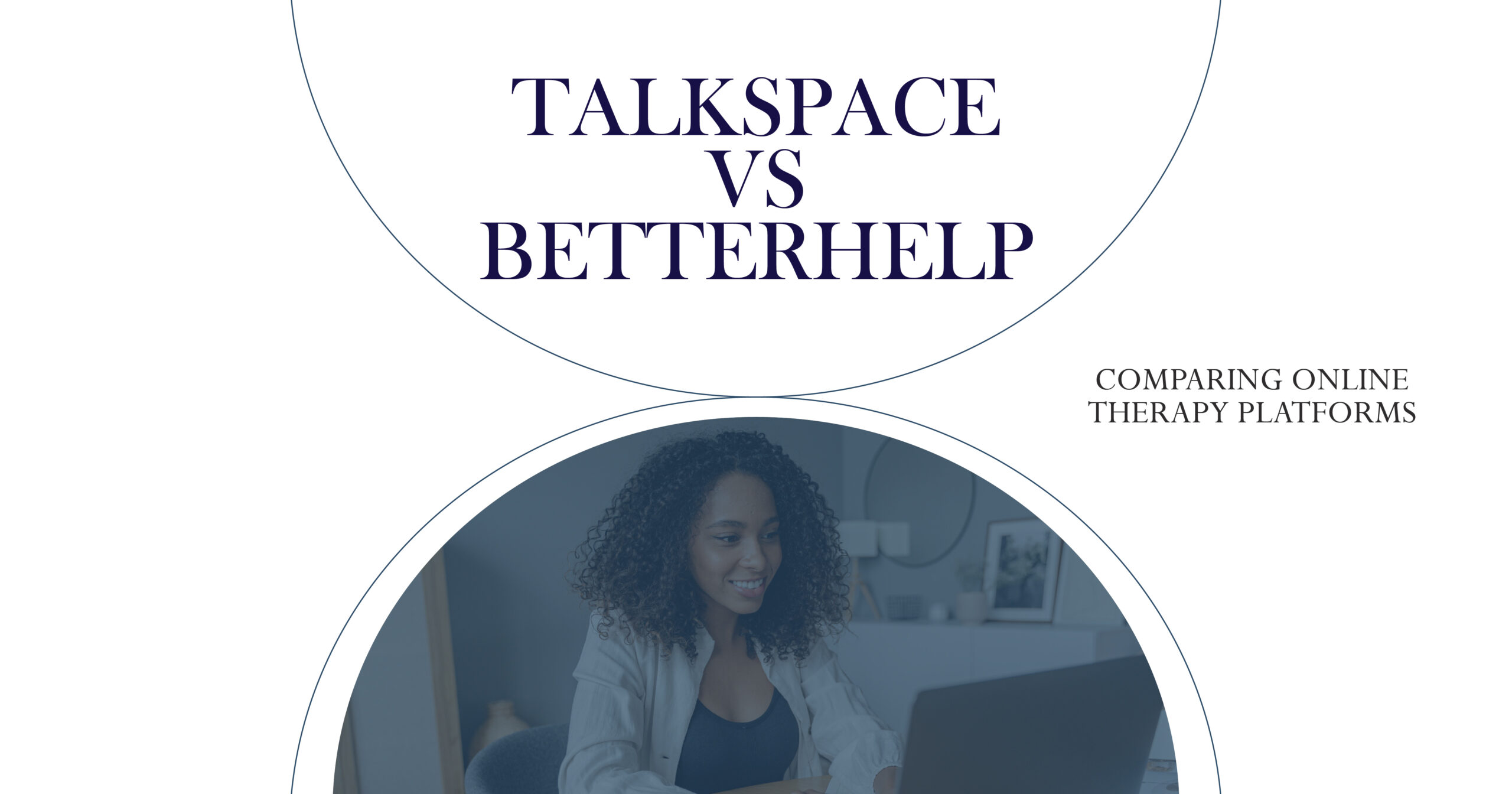 Talkspace vs BetterHelp: Comparing online therapy platforms for mental health. Woman using laptop for online therapy session.