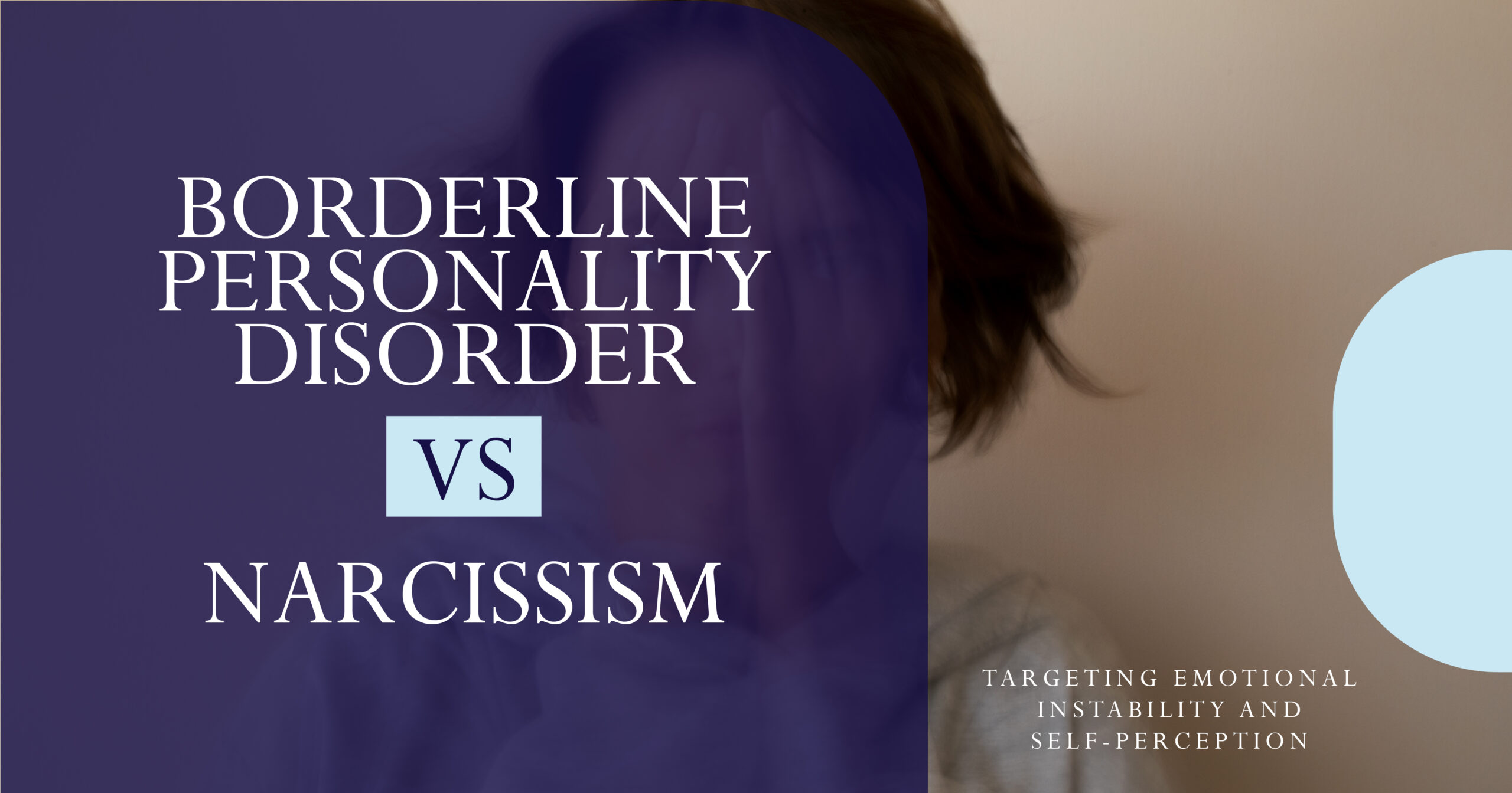 Borderline Personality Disorder vs Narcissism: Image comparing BPD and narcissism, targeting emotional instability and self-perception.